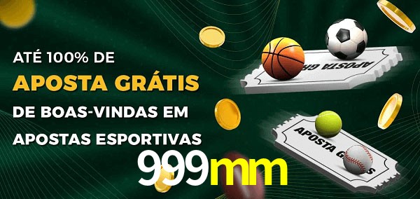 999mm Ate 100% de Aposta Gratis